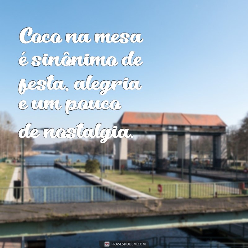 Descubra as Melhores Frases de Coco para Inspirar sua Criatividade 