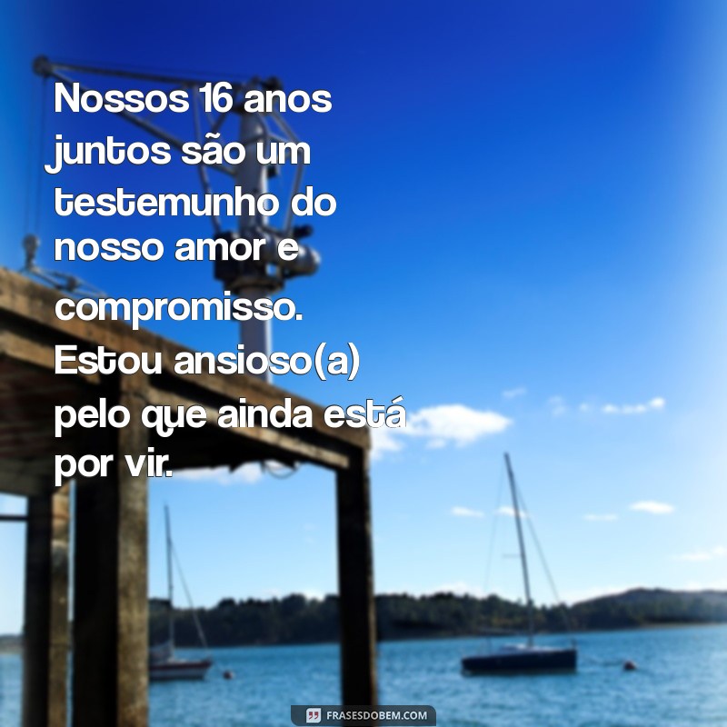 Mensagem Emocionante para Celebrar 16 Anos de Casamento: Amor e Gratidão 