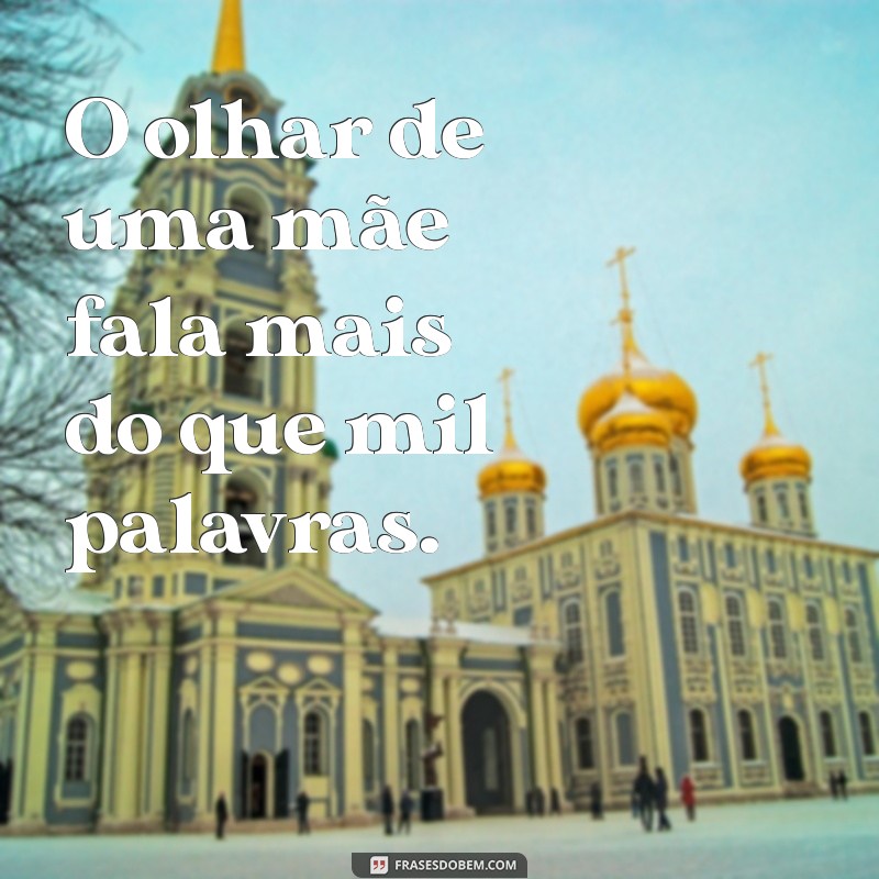 Frases Inspiradoras para Celebrar o Amor de Mãe 