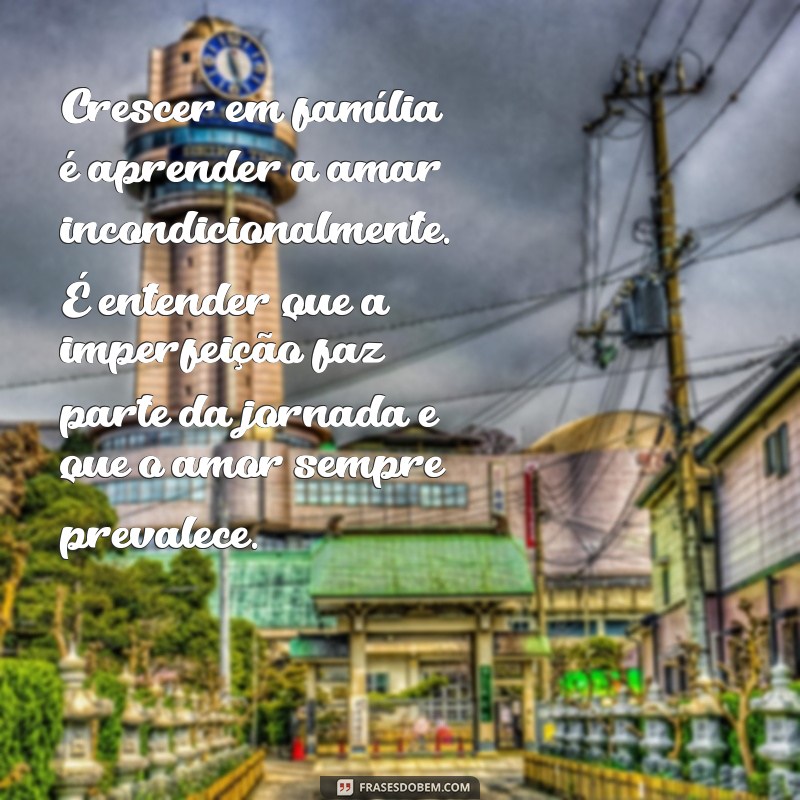 26 Frases Inspiradoras sobre a Importância da Família 