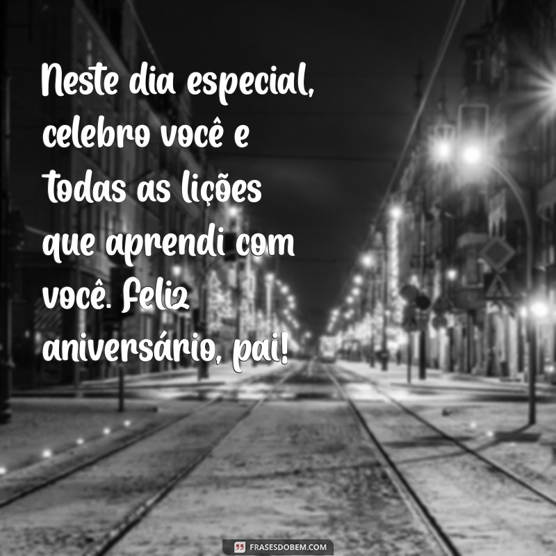 Frases Emocionantes para Celebrar o Aniversário do Pai 