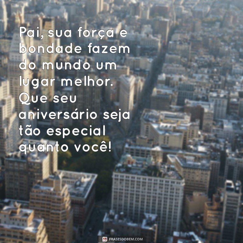 Frases Emocionantes para Celebrar o Aniversário do Pai 