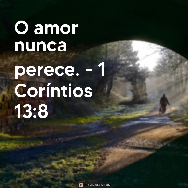 Descubra as Melhores Passagens Bíblicas sobre o Amor: Inspiração e Reflexão 