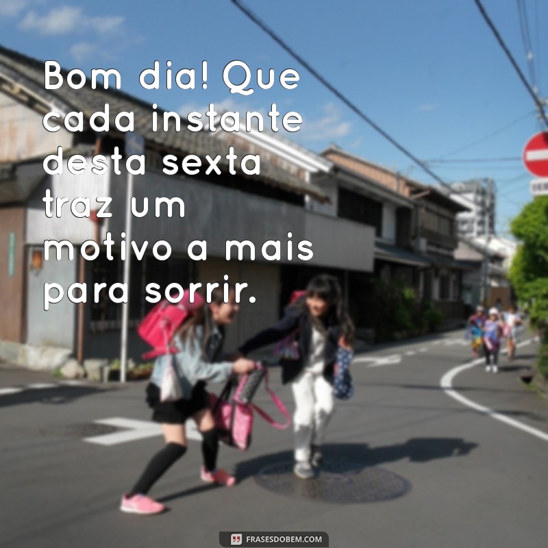 Mensagens Inspiradoras de Bom Dia para Celebrar a Sexta-Feira 