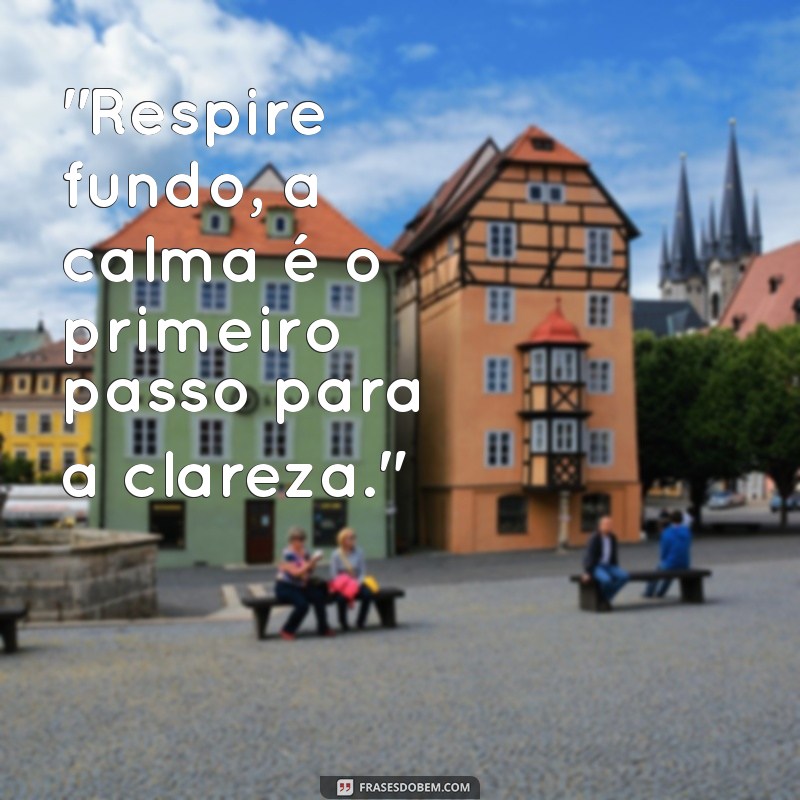 frases para relaxar a mente 