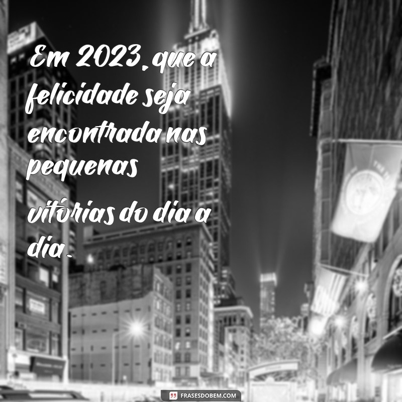 Mensagem Inspiradora para Receber 2023 com Esperança e Positividade 