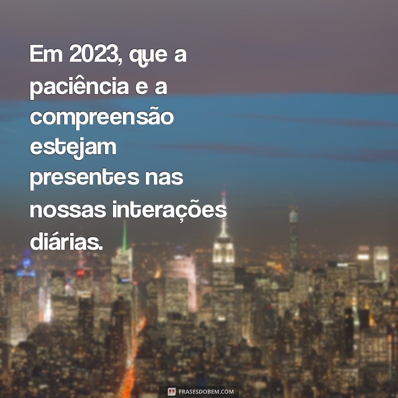 Mensagem Inspiradora para Receber 2023 com Esperança e Positividade 