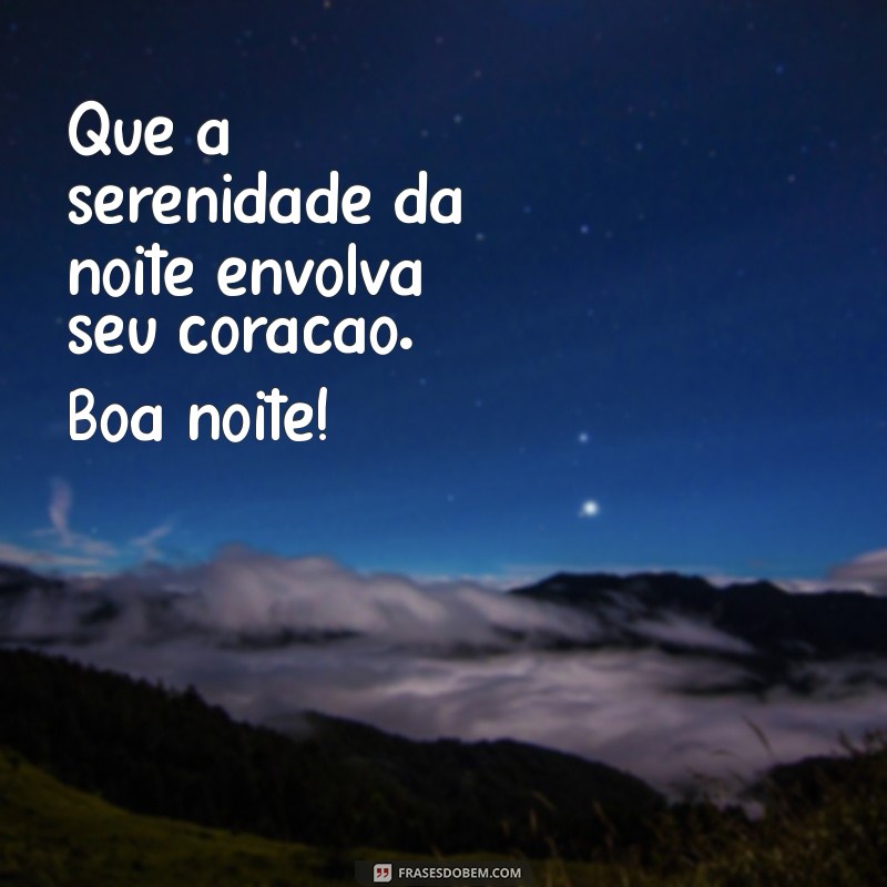 50 Mensagens de Boa Noite para Encantar Seus Entes Queridos 