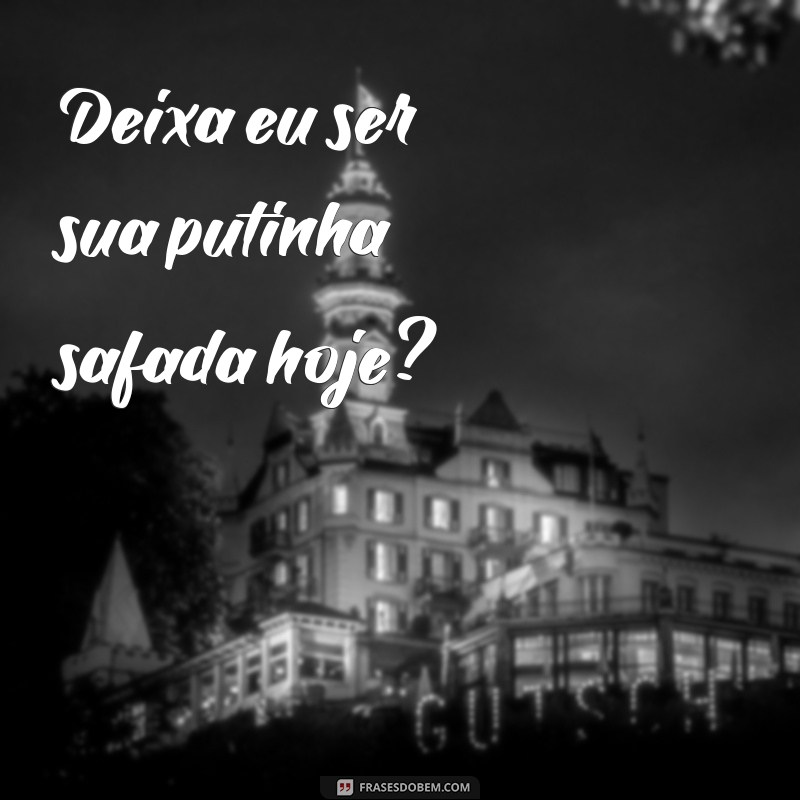 Descubra as melhores frases de sexo e safadeza para apimentar sua vida! 