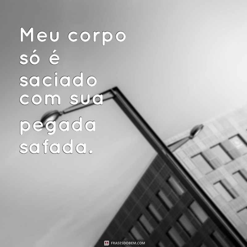 Descubra as melhores frases de sexo e safadeza para apimentar sua vida! 