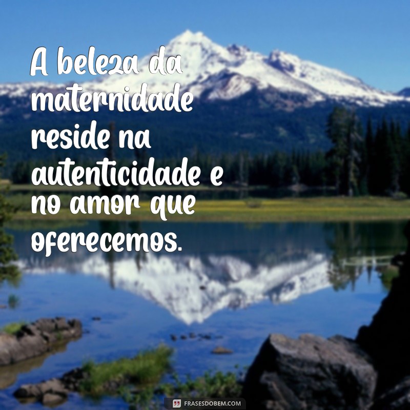 Reflexões sobre a Maternidade: Aceitando que Não Sou uma Mãe Perfeita 