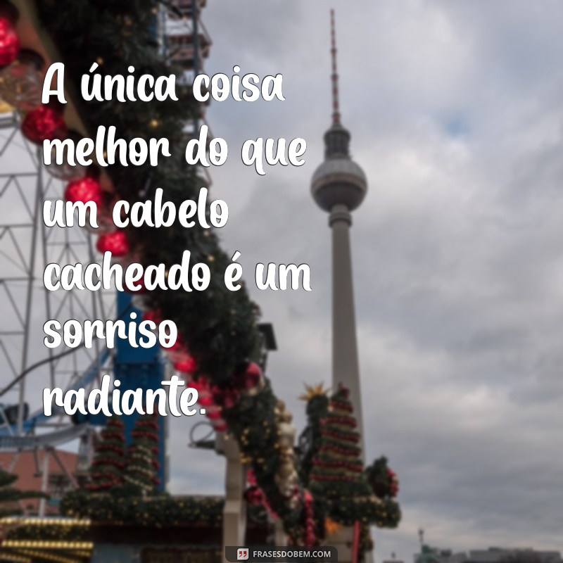 Frases Inspiradoras para Acompanhar Suas Fotos de Cabelo Cacheado 