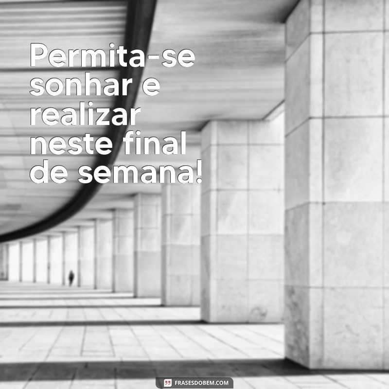 Frases Inspiradoras para Animar Seus Clientes no Final de Semana 