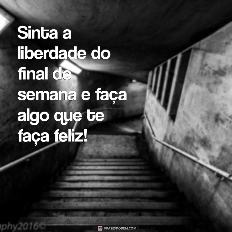 Frases Inspiradoras para Animar Seus Clientes no Final de Semana 