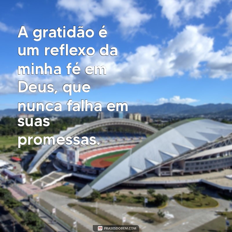 Frases Inspiradoras de Agradecimento a Deus pelas Conquistas da Vida 