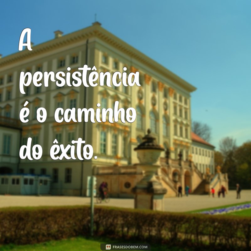 Frases Motivacionais Poderosas para Inspirar Seu Dia 