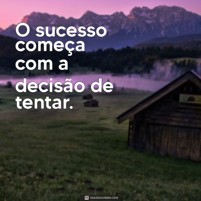 Frases Motivacionais Poderosas para Inspirar Seu Dia 