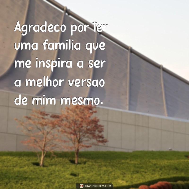 Frases Inspiradoras de Gratidão pela Família: Celebre o Amor e a União 