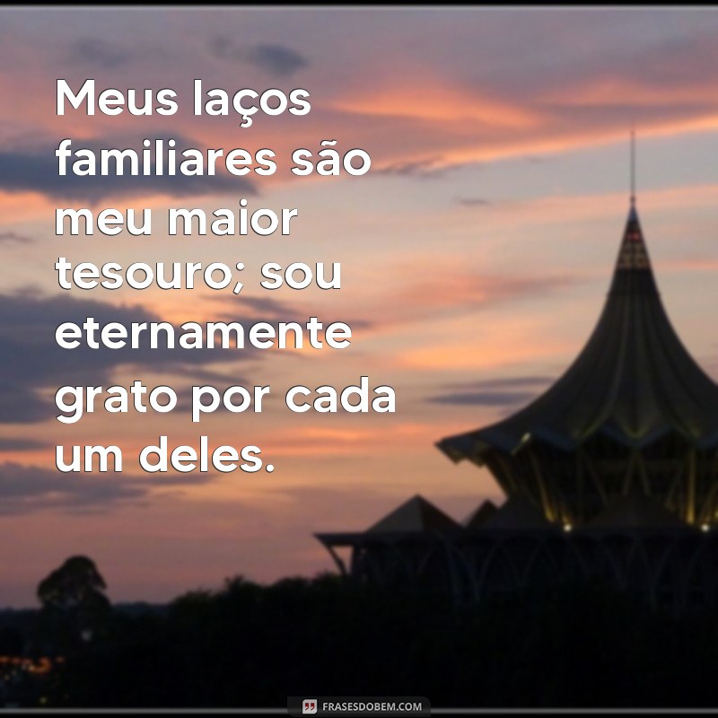 Frases Inspiradoras de Gratidão pela Família: Celebre o Amor e a União 