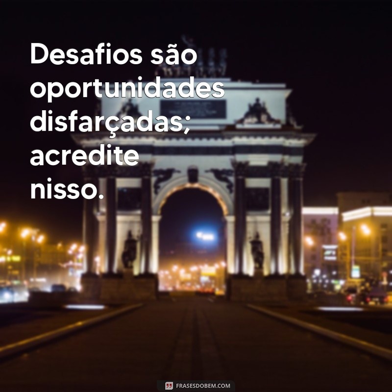 Frases Inspiradoras para Acreditar Sempre: Fortaleça sua Motivação 