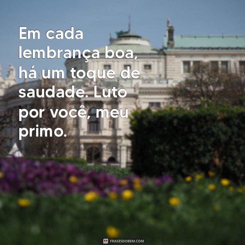 Como Lidar com a Perda de um Primo: Reflexões e Mensagens de Conforto 