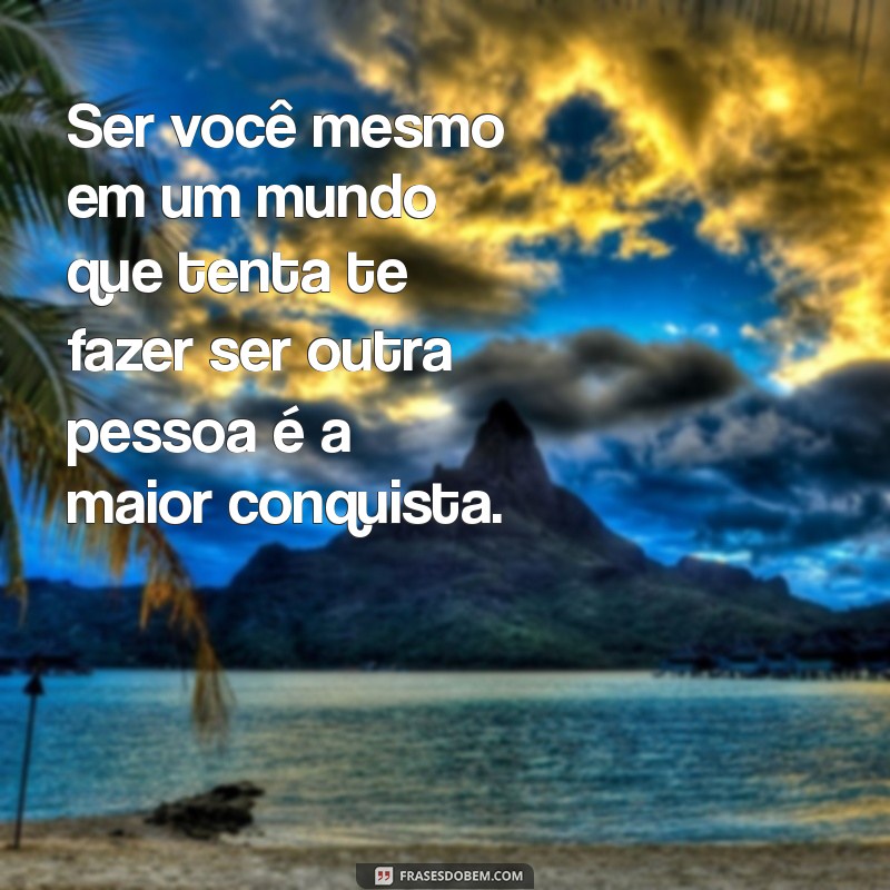 Bem Dito: Frases Inspiradoras para Refletir e Motivar 