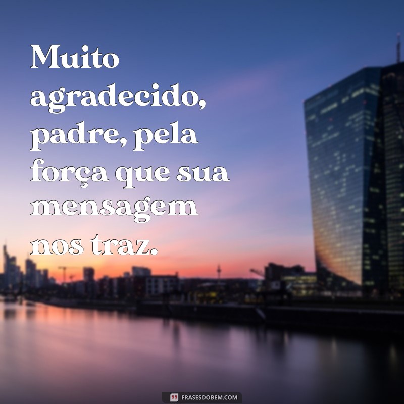 Como Escrever uma Mensagem de Agradecimento ao Padre pela Missa: Dicas e Exemplos 