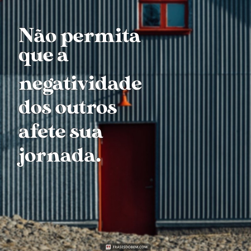 Como Lidar com Críticas: Mensagens Poderosas para Quem Fala Mal de Você 