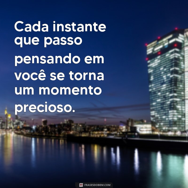 Frases Inspiradoras para Expressar que Estou Pensando em Você 