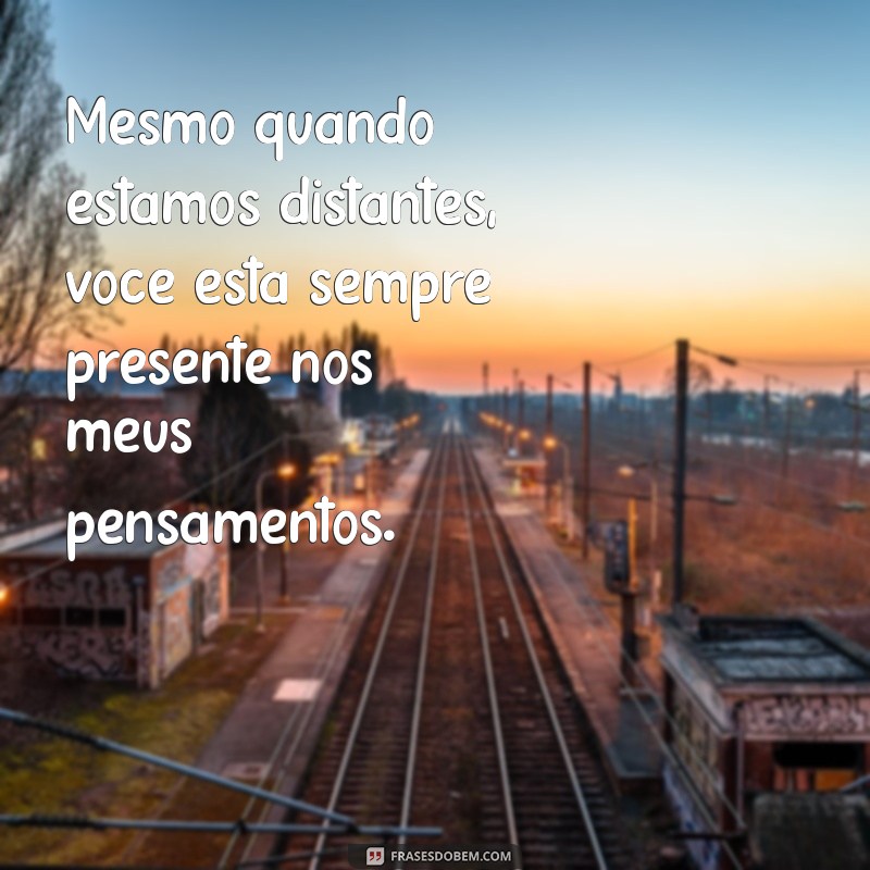 Frases Inspiradoras para Expressar que Estou Pensando em Você 