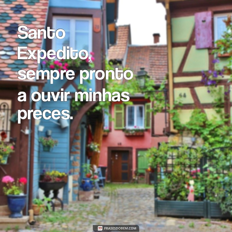 Frases Inspiradoras de Santo Expedito para Atração de Sorte e Prosperidade 