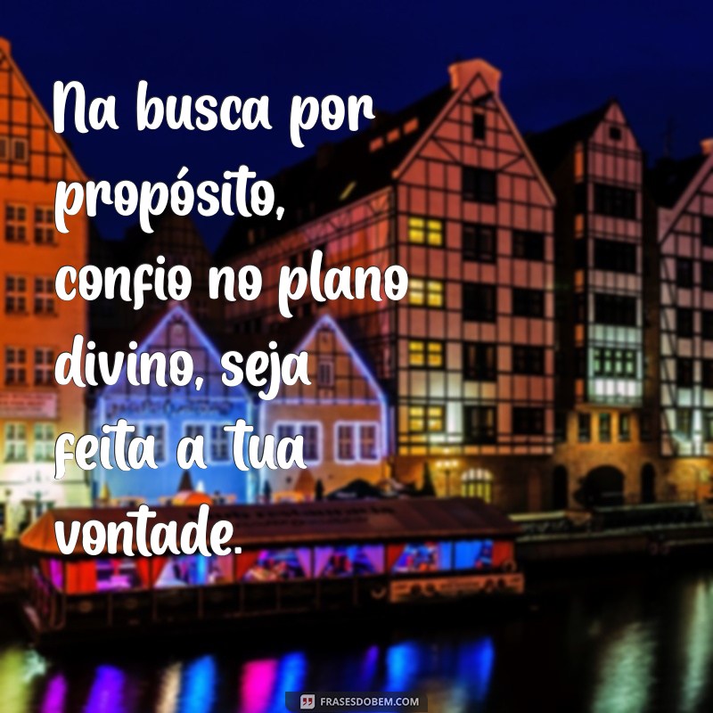 Como Aceitar e Praticar Seja Feita a Tua Vontade na Sua Vida Diária 