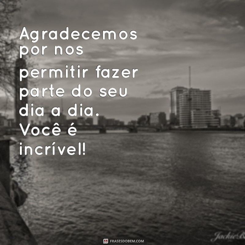 Como Agradecer Seus Clientes: A Importância de Reconhecer Quem Te Apoia 