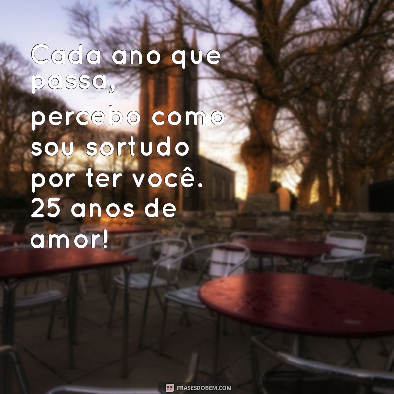 25 Anos de Casamento: Mensagens e Frases para Celebrar o Amor Duradouro 