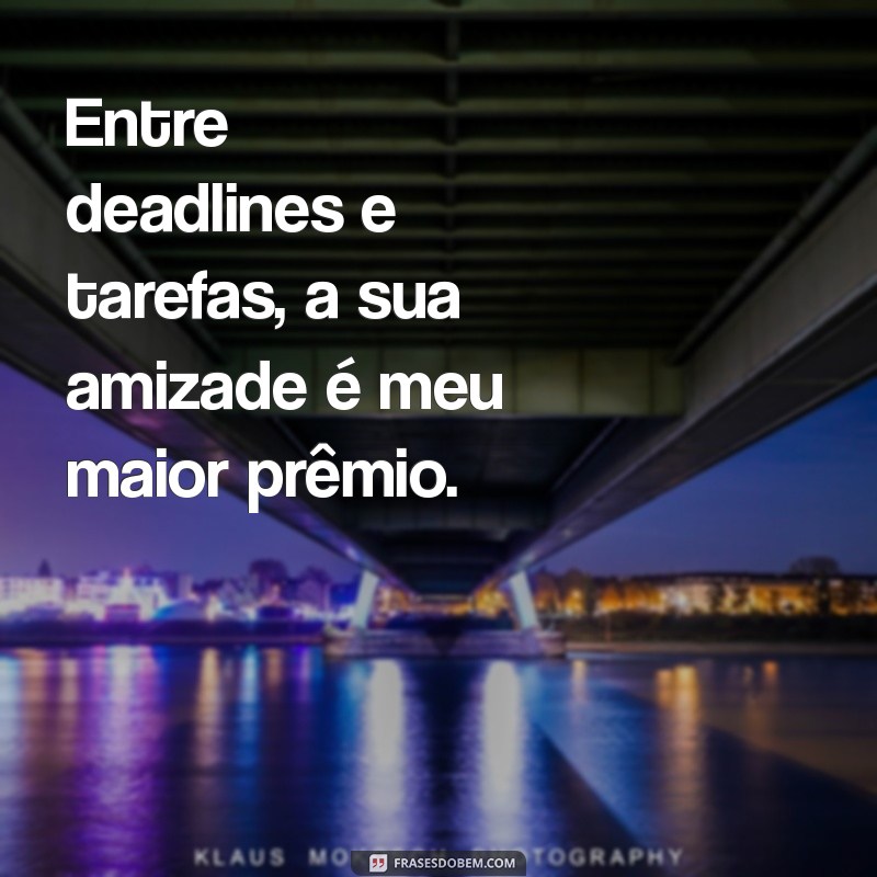 Frases Inspiradoras para Celebrar Amizades no Trabalho 