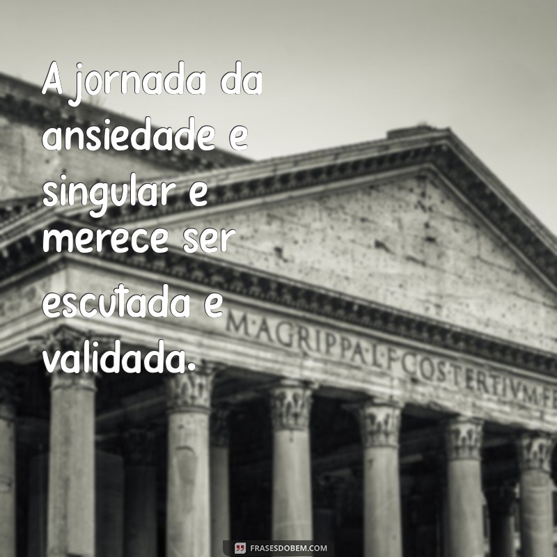 Entenda por que a Ansiedade Não é Frescura: Mensagens que Transformam 