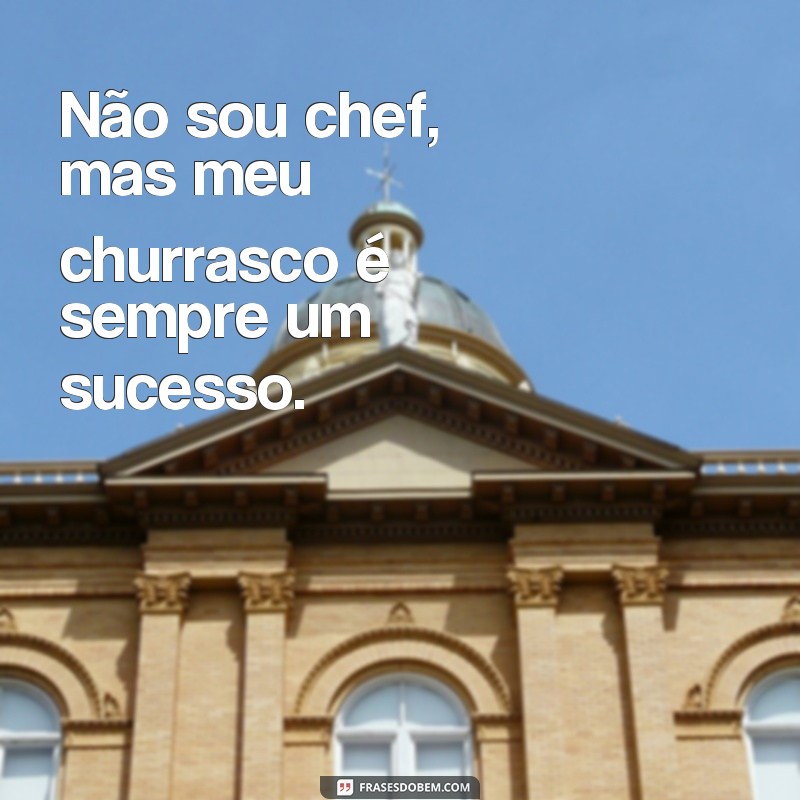 Descubra as melhores frases de churrasco para atualizar seu status! 