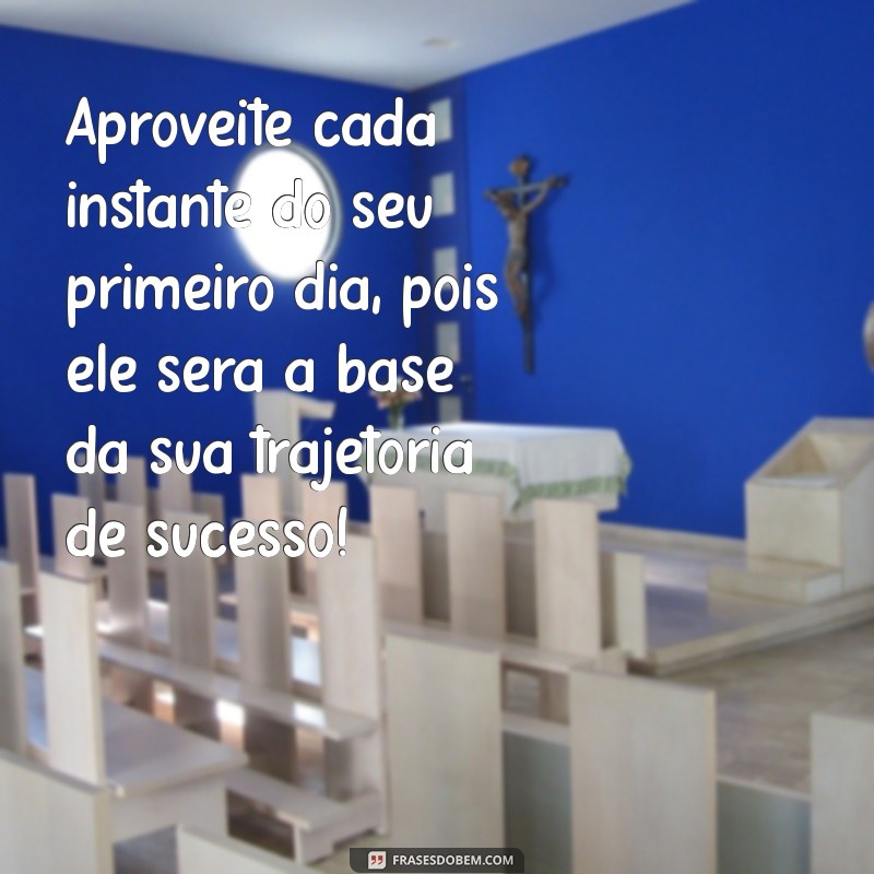 Mensagens Inspiradoras para o Seu Primeiro Dia de Trabalho: Dicas e Frases Motivacionais 