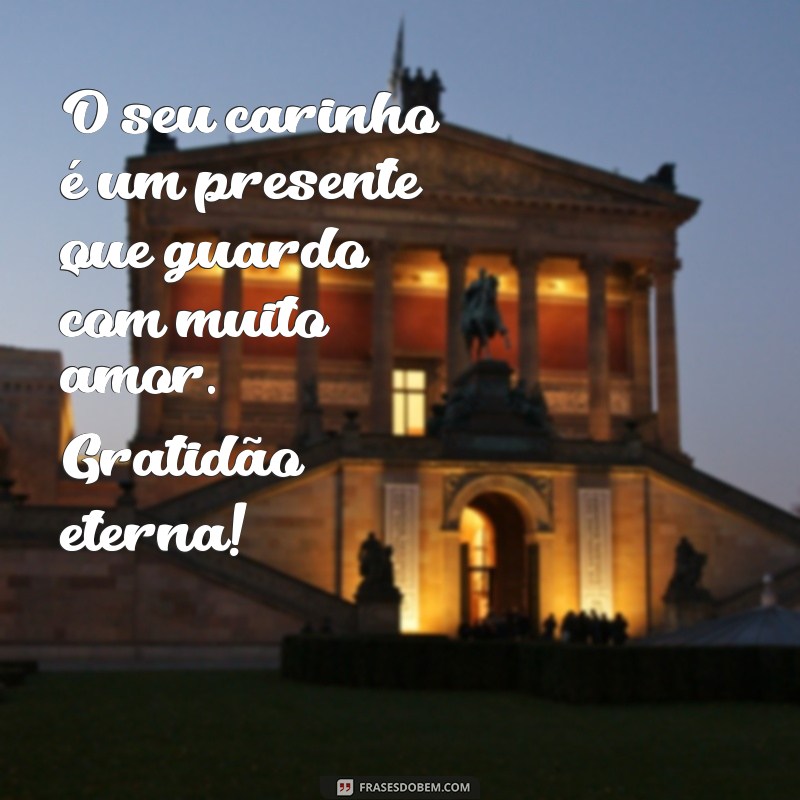 Frases Inspiradoras de Agradecimento pelo Carinho: Expresse sua Gratidão 