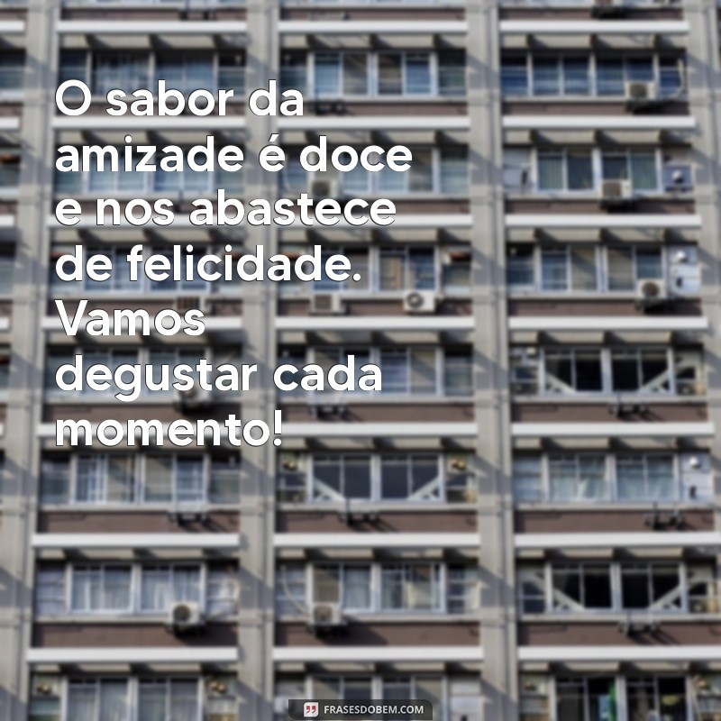 Frases Inspiradoras para Confraternizações: Celebre Momentos Especiais 