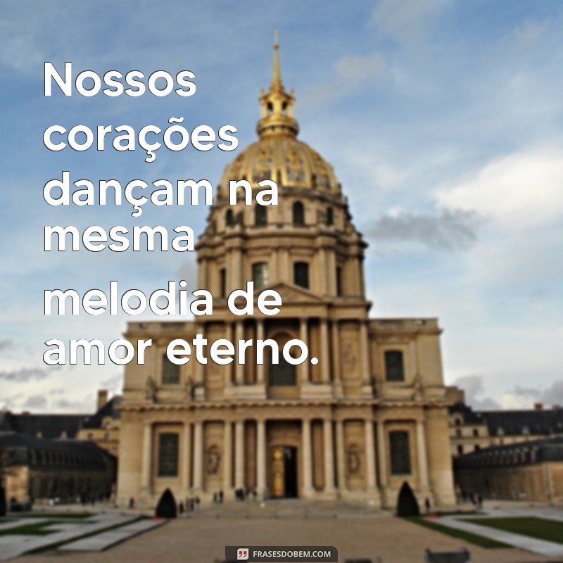 As Melhores Frases Românticas para Declarar Seu Amor 