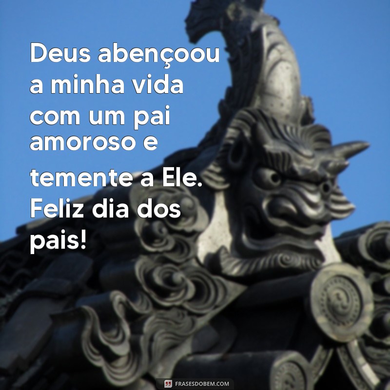 Descubra as melhores frases evangélicas para celebrar o feliz dia dos pais 