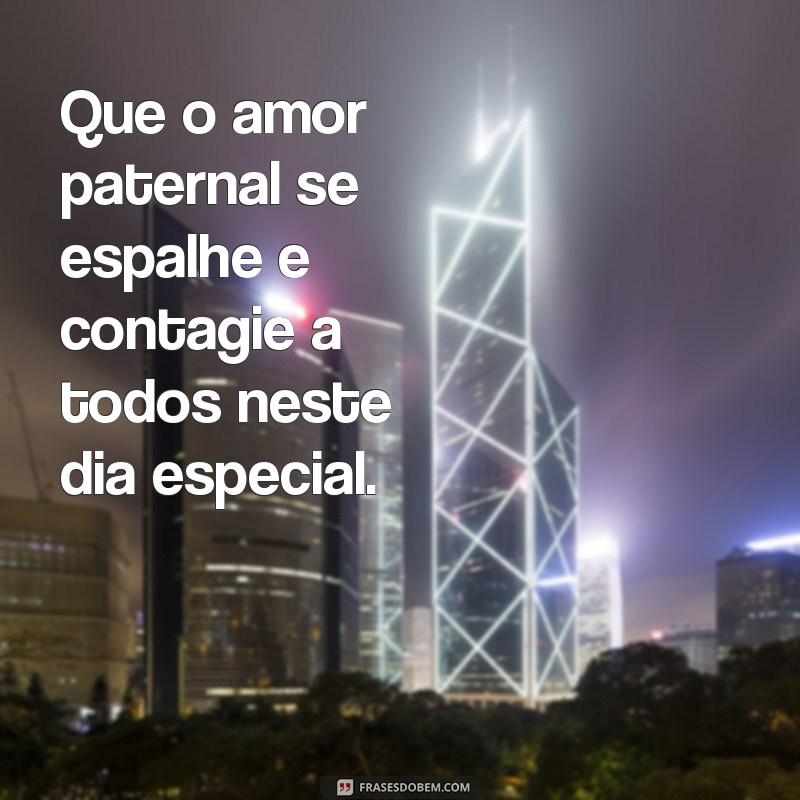 Dia dos Pais: Celebre com Mensagens e Frases Inspiradoras 