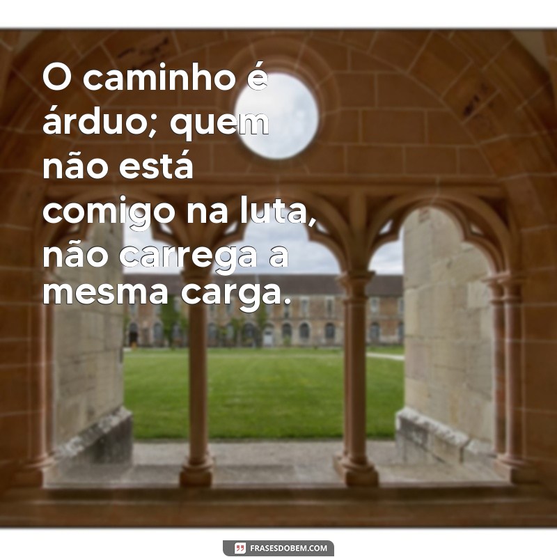 Quem Não Está Comigo na Luta: Reflexões sobre Lealdade e Companheirismo 