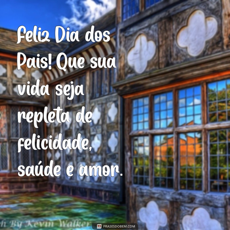 Mensagens Emocionantes para Celebrar o Dia dos Pais: Inspire-se! 