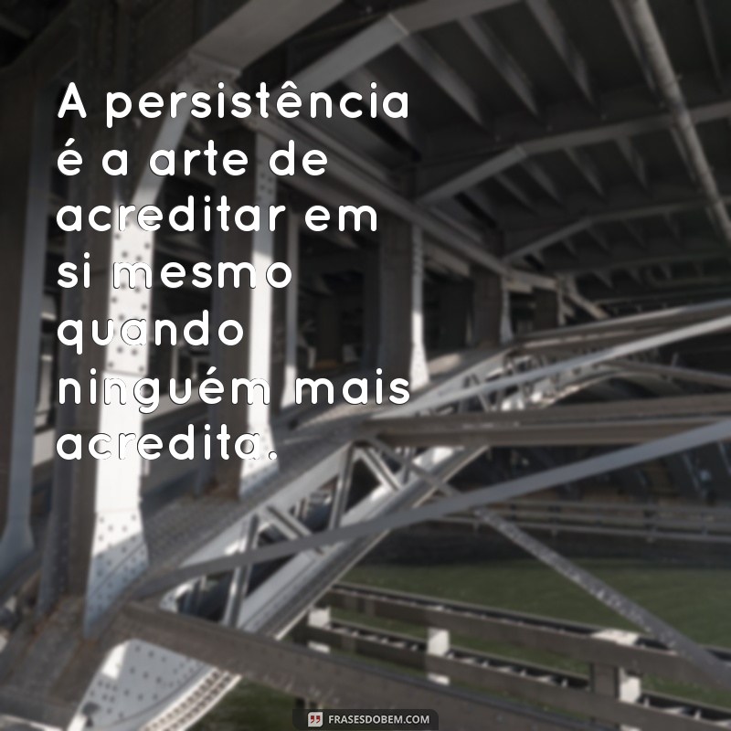 Frases de Motivação Pessoal e Reflexão para Inspirar Seu Dia 