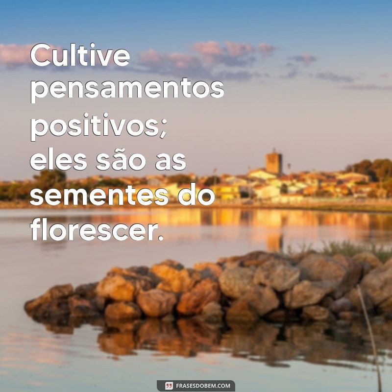 Frases Curtas Inspiradoras sobre Florescer: Renove Sua Alma 