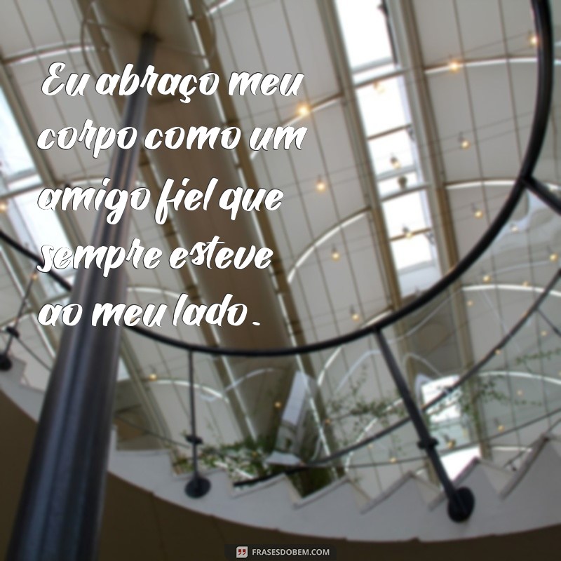 Frases Inspiradoras sobre Amor Próprio e Aceitação do Corpo 