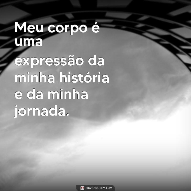 Frases Inspiradoras sobre Amor Próprio e Aceitação do Corpo 