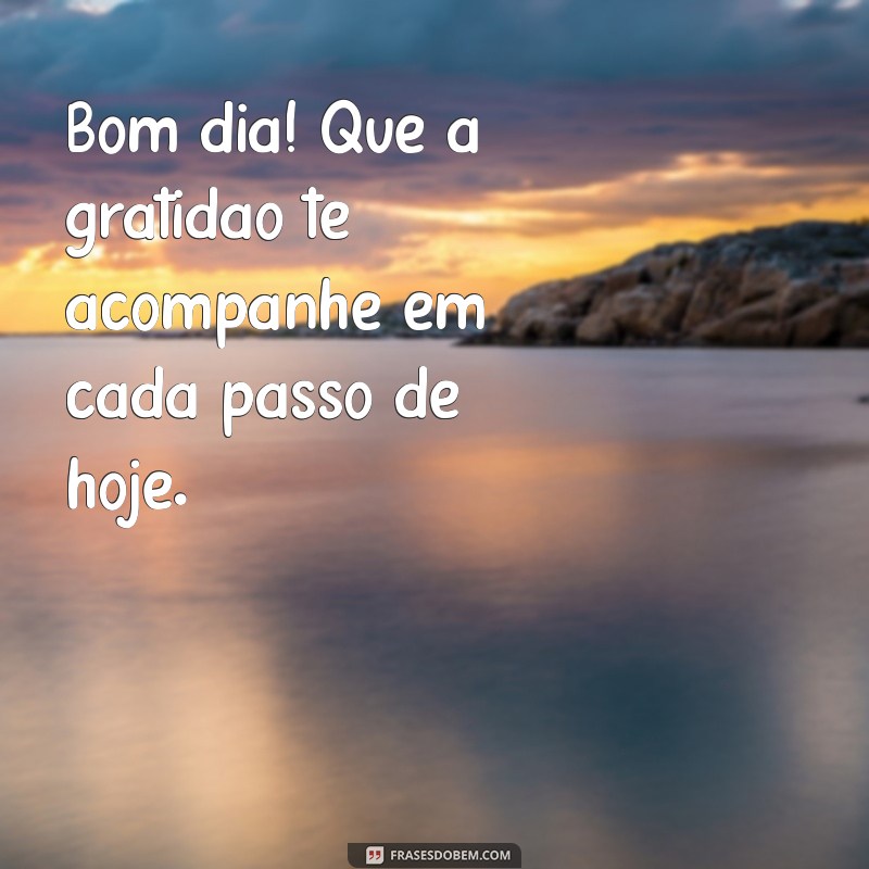 Bom Dia: Inspire-se com Frases de Boas Vibrações para Começar o Dia 